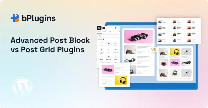 Advanced Post Block vs Post Grid: Which Plugin to Choose?